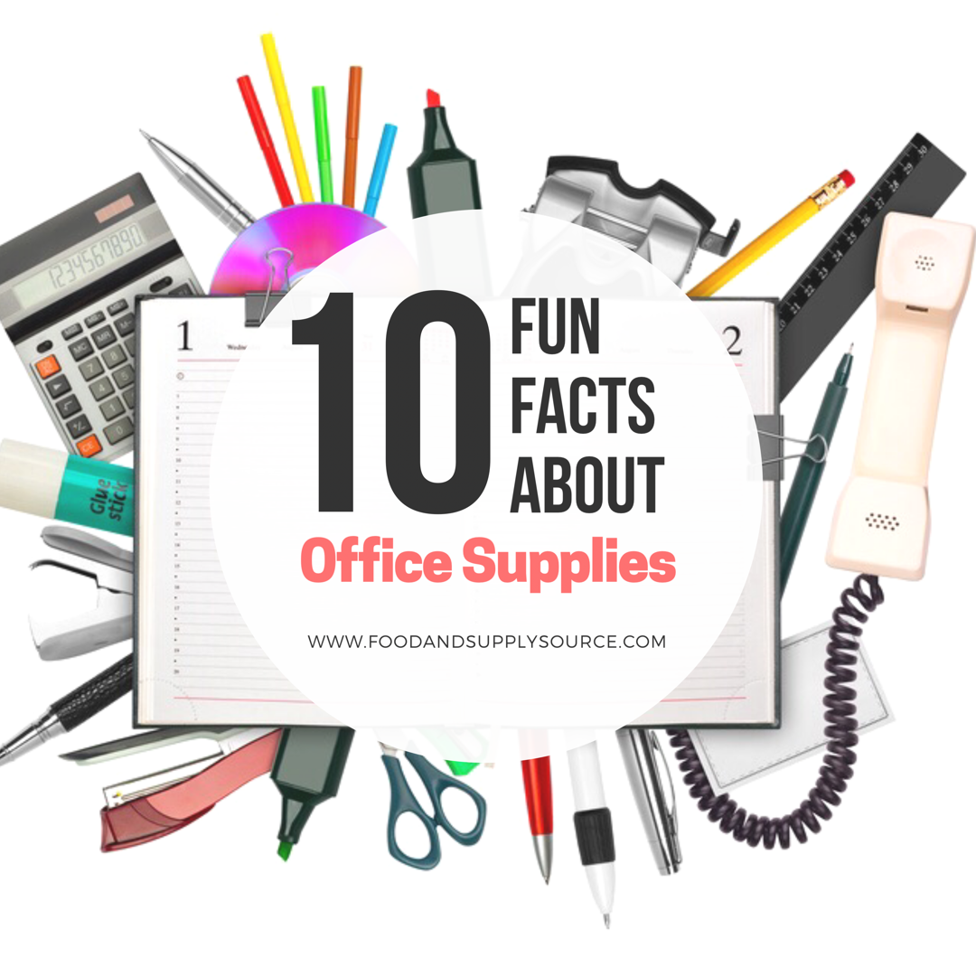 10 Fun Facts About Office Supplies - Food & Supply Source